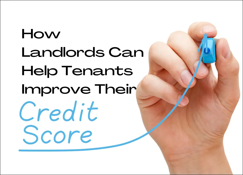 How Landlords Can Help Tenants Improve Their Credit Score Your